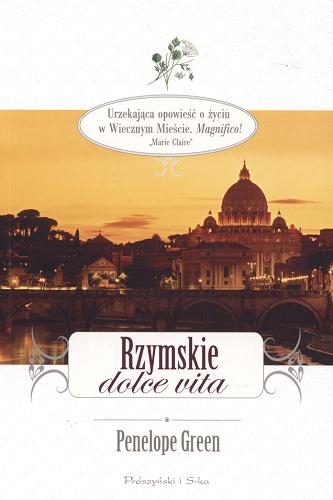 Okładka książki Rzymskie dolce vita / Penelope Green ; przeł. Katarzyna Kasterka.