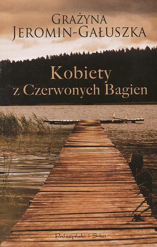 Okładka książki Kobiety z Czerwonych Bagien / Grażyna Jeromin-Gałuszka