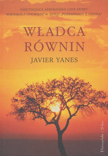 Okładka książki Władca równin / Javier Yanes ; przełożył Andrzej Flisek.