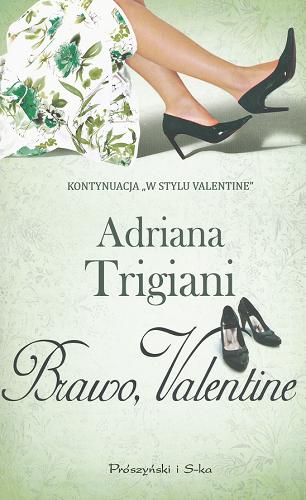 Okładka książki Brawo, Valentine / Adriana Trigiani ; przeł. [z ang.] Alina Siewior-Kuś.