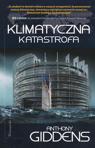 Okładka książki Klimatyczna katastrofa / Anthony Giddens ; przeł. Małgorzata Głowacka-Grajper.