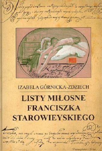 Okładka książki  Listy miłosne Franciszka Starowieyskiego  1