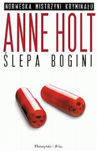 Okładka książki Ślepa bogini / Anne Holt ; przełożyła Iwona Zimnicka.