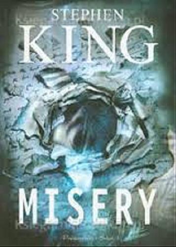 Okładka książki Misery / Stephen King ; przełożył Robert P. Lipski.