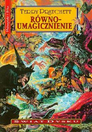 Okładka książki Równoumagicznienie / Terry Pratchett ; przełożył Piotr W. Cholewa.