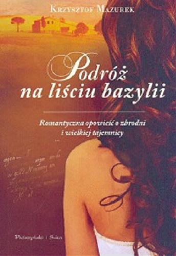 Okładka książki Podróż na liściu bazylii / Krzysztof Mazurek.