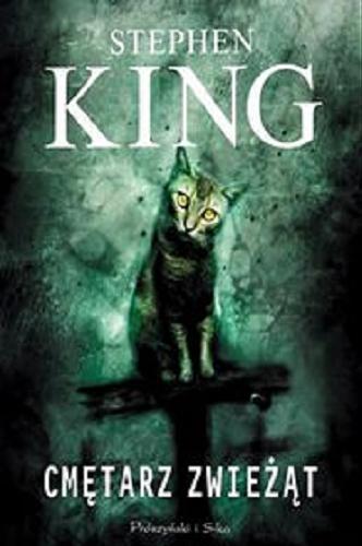 Okładka książki Cmętarz zwieżąt [E-book] / Stephen King ; przełożyła Paulina Braiter.