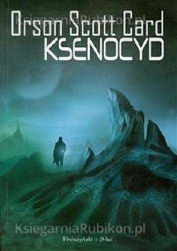 Okładka książki Ksenocyd / Orson Scott Card ; przełożył Piotr W. Cholewa.