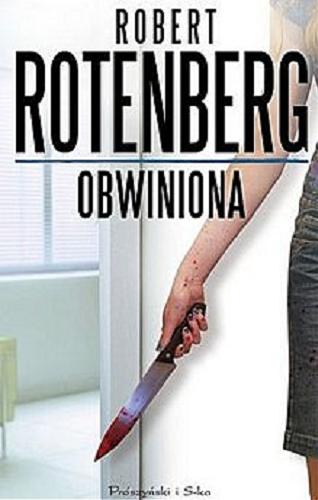 Okładka książki Obwiniona / Robert Rotenberg ; przełożył z angielskiego Michał Juszkiewicz.