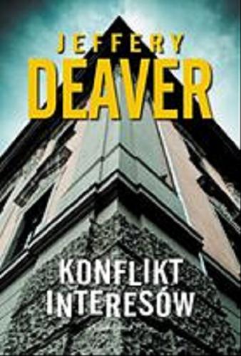 Okładka książki Konflikt interesów / Jeffery Deaver ; przeł. Michał Ronikier.