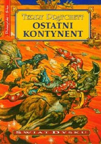 Okładka książki Ostatni kontynent / Terry Pratchett ; przeł. [z ang.] Piotr W. Cholewa.