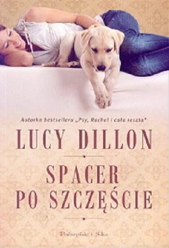 Okładka książki Spacer po szczęście / Lucy Dillon ; przekł. Łukasz Praski.
