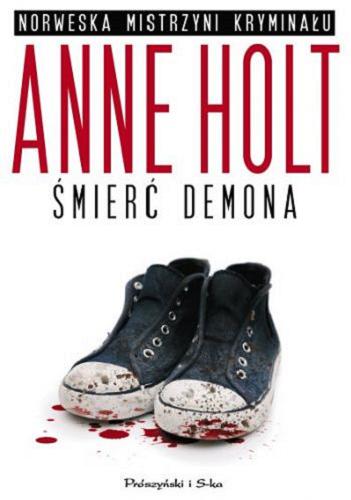 Okładka książki Śmierć demona / Anne Holt ; przełożyła Iwona Zimnicka.