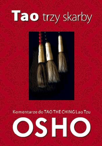 Okładka  Tao - trzy skarby : komentarze do "Tao te ching" Lao Tzu. T. 1 / Osho ; tłumaczenie Katarzyna Jamrozik.
