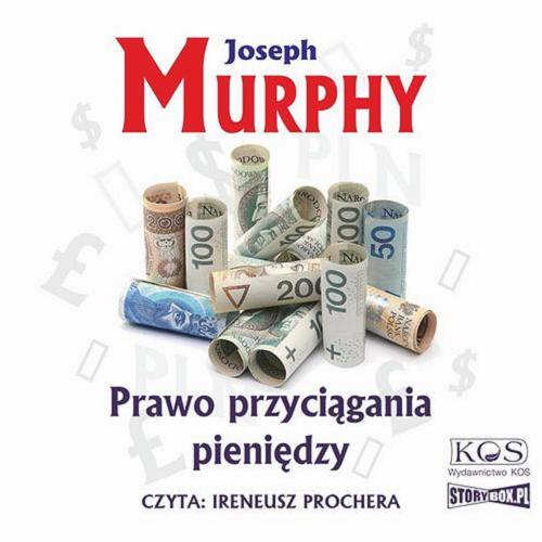 Okładka książki Prawo przyciągania pieniędzy [Dokument dźwiękowy] / Joseph Murphy ; przekład: Jacek Konarski.
