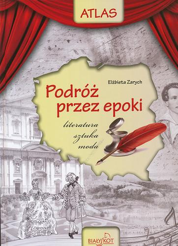Okładka książki Podróż przez epoki : literatura, sztuka, moda / Elżbieta Zarych ; [il. Artur Janicki].