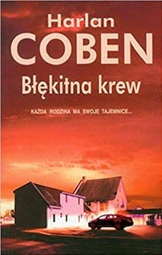 Okładka książki Błękitna krew / Harlan Coben ; z angielskiego przełożył Andrzej Grabowski.