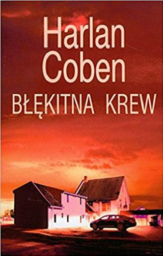 Okładka książki Błękitna krew / Harlan Coben ; z angielskiego przełożył Andrzej Grabowski.