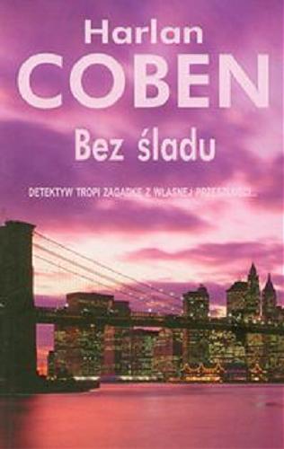 Okładka książki Bez śladu / Harlan Coben ; z ang. przeł. Andrzej Grabowski.