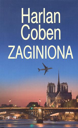 Okładka książki Zaginiona / Harlan Coben ; z angielskiego przełożył Zbigniew A. Królicki.