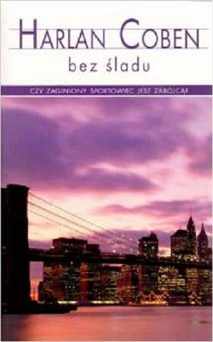 Okładka książki Bez śladu / Harlan Coben ; z ang. przeł. Andrzej Grabowski.