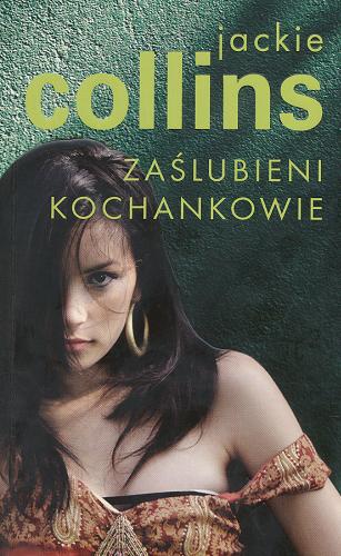 Okładka książki Zaślubieni kochankowie / Jackie Collins ; z angielskiego przełożyła Ewa Wojtczak.
