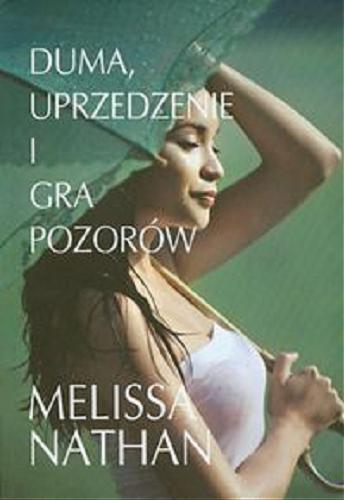 Okładka książki Duma, uprzedzenie i gra pozorów / Melissa Nathan ; z ang. przeł. Hanna Szajowska.