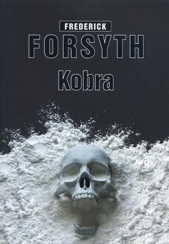 Okładka książki Kobra / Frederick Forsyth; z angielskiego przełożył Robert Ginalski