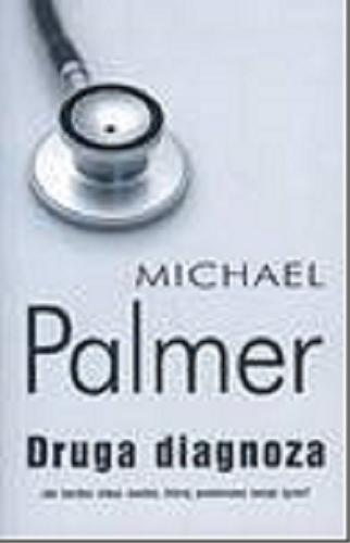 Okładka książki Druga diagnoza / Michael Palmer ; z ang. przeł. Jerzy Żebrowski.