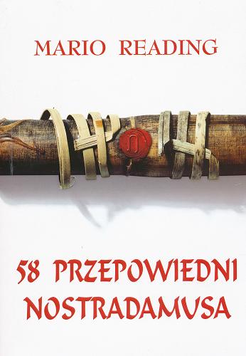 Okładka książki 58 przepowiedni Nostradamusa / Mario Reading ; z ang. przeł. Krzysztof Sokołowski.