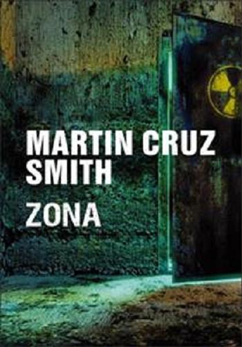 Okładka książki Zona / Martin Cruz Smith ; z ang. przeł. Lech Z. Żołędziowski.