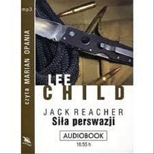 Okładka książki Siła perswazji [ Dokument dźwiękowy ] / Lee Child ; Pol. transl. Paulina Braiter.