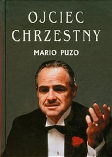 Okładka książki Ojciec chrzestny / Mario Puzo ; z ang. przeł. Bronisław Zieliński.