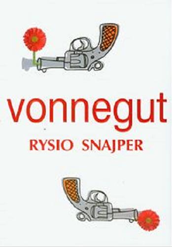 Okładka książki Rysio snajper / Kurt Vonnegut ; z ang. przeł. Marek Fedyszak.