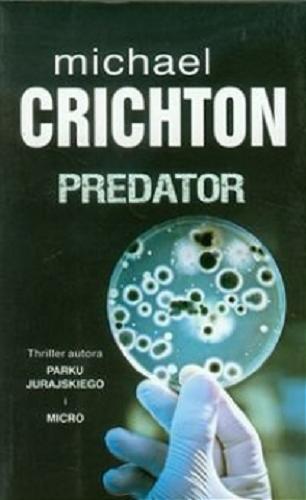 Okładka książki Predator / Michael Crichton ; z ang. przeł. Krzysztof Bednarek.