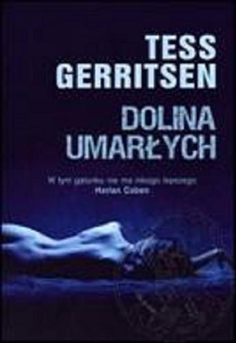 Okładka książki Dolina umarłych / Tess Gerritsen ; z angielskiego przełożył Krzysztof Obłucki.