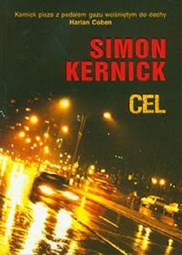 Okładka książki Cel / Simon Kernick ; przeł. z ang. Paulina Braiter.