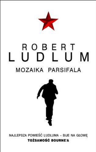 Okładka książki Mozaika Parsifala / Robert Ludlum ; z angielskiego przełożył Lech Żołędziowski.
