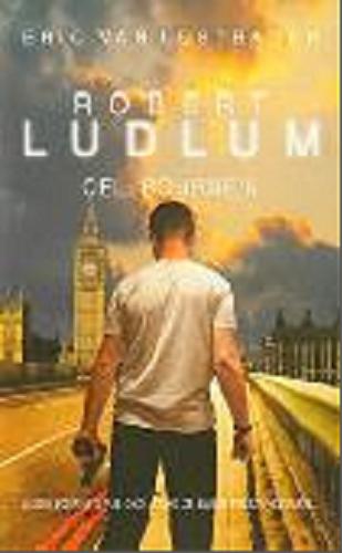 Okładka książki Cel Bourne`a / Robert Ludlum, Eric van Lustbader ; z angielskiego przełożył Krzysztof Sokołowski.