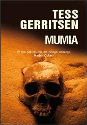 Okładka książki Mumia / Tess Gerritsen ; z ang. przeł. Zbigniew Kościuk.