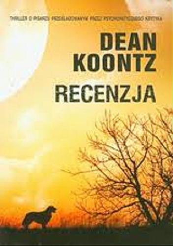 Okładka książki Recenzja / Dean Koontz ; z angielskiego przełożył Robert Sudół.