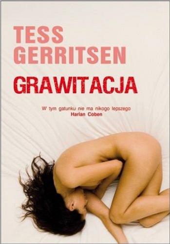 Okładka książki Grawitacja / Tess Gerritsen ; z ang. przeł. Andrzej Szulc.