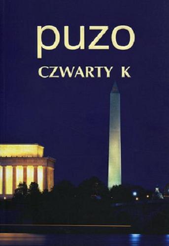 Okładka książki Czwarty K / Mario Puzo ; z angielskiego przełożył Andrzej Nowak, Barbara Sławomirska.