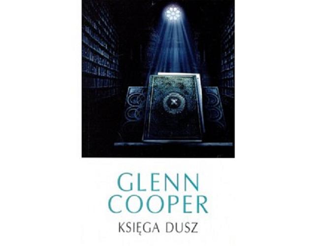 Okładka książki Księga dusz / Glenn Cooper ; z ang. przeł. Krzysztof Obłucki.