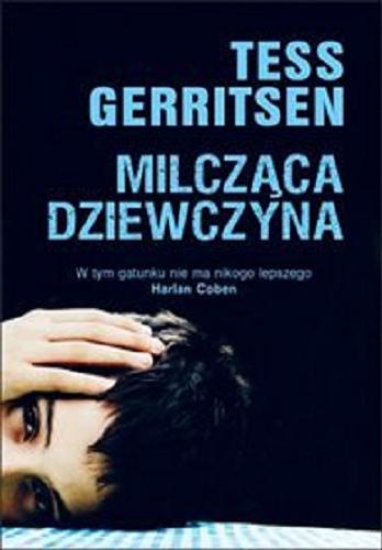 Okładka książki Milcząca dziewczyna / Tess Gerritsen ; z angielskiego przełożyła Anna Jęczmyk.