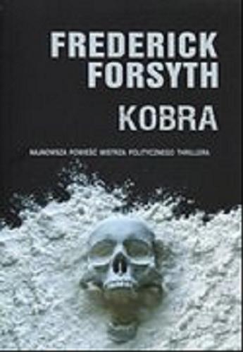 Okładka książki Kobra / Frederick Forsyth ; z ang. przeł. Robert Ginalski.
