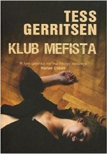 Okładka książki Klub Mefista / Tess Gerritsen ; z ang. przeł. Jerzy Żebrowski.
