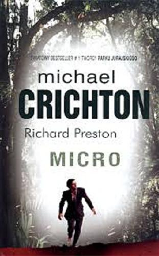 Okładka książki Micro / Michael Crichton, [oraz] Richard Preston ; z ang. przeł. Robert Waliś.