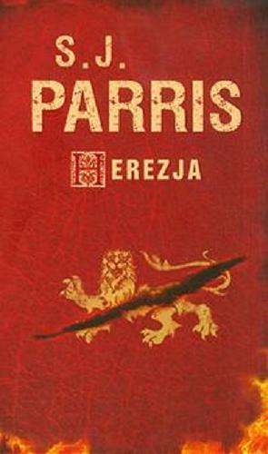 Okładka książki Herezja / S. J. Parris ; z ang. przeł. Izabela Matuszewska.