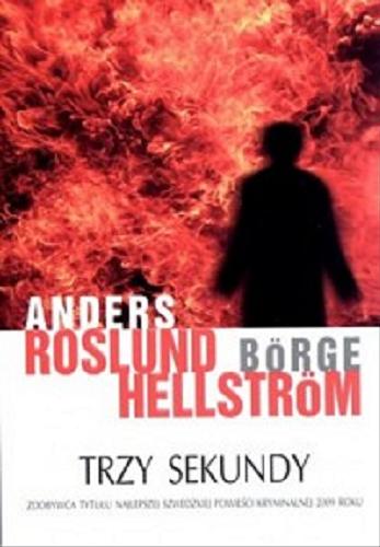Okładka książki Trzy sekundy / Anders Roslund, Börge Hellström ; ze szw. przeł. Wojciech Łygaś.